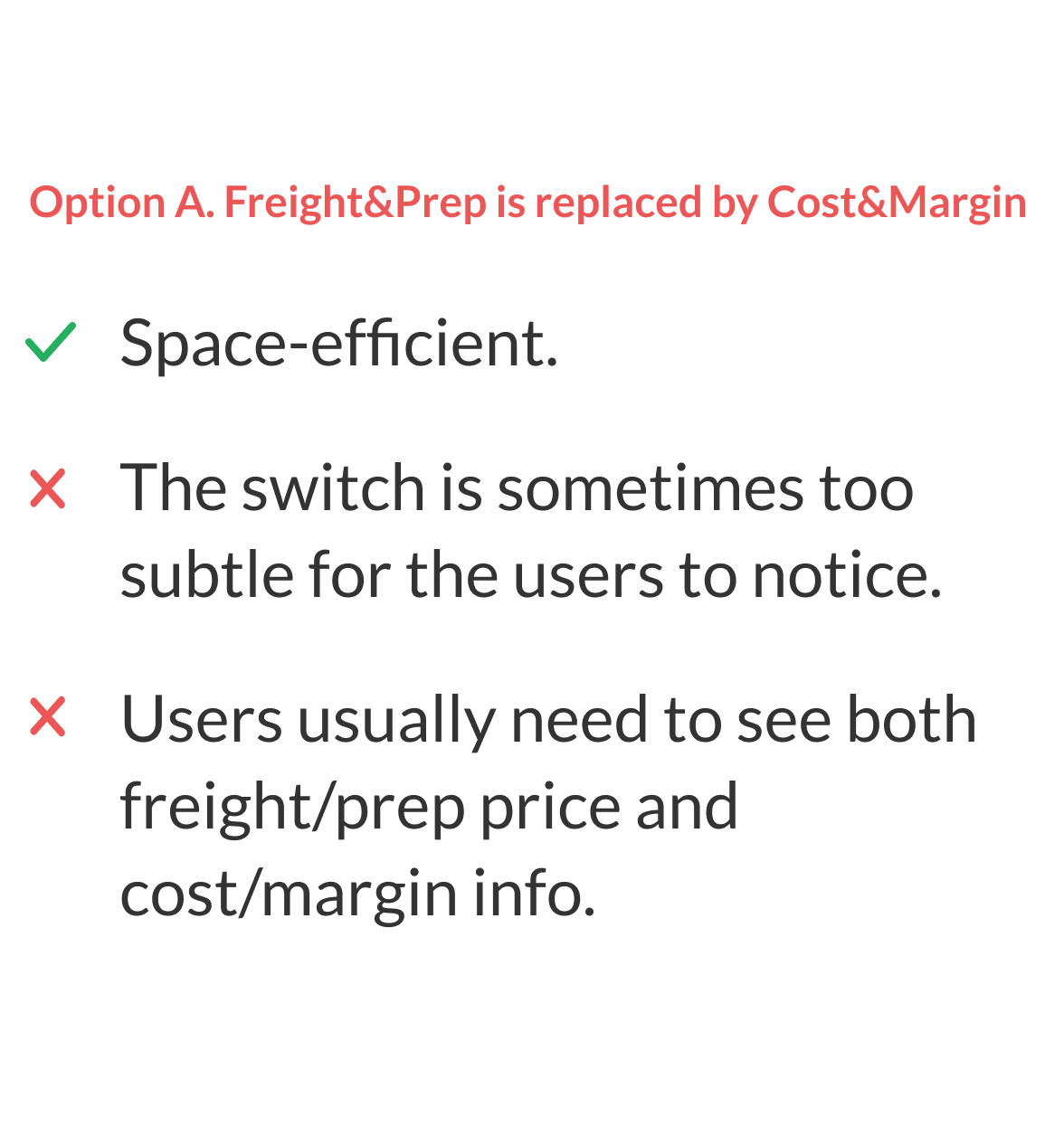 The pros and cons of the option 1